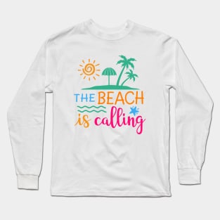 The Beach Is Calling Colorful Long Sleeve T-Shirt